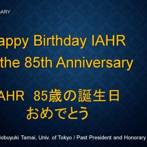 Nobuyuki Tamai - Happy 85th Anniversary, IAHR
