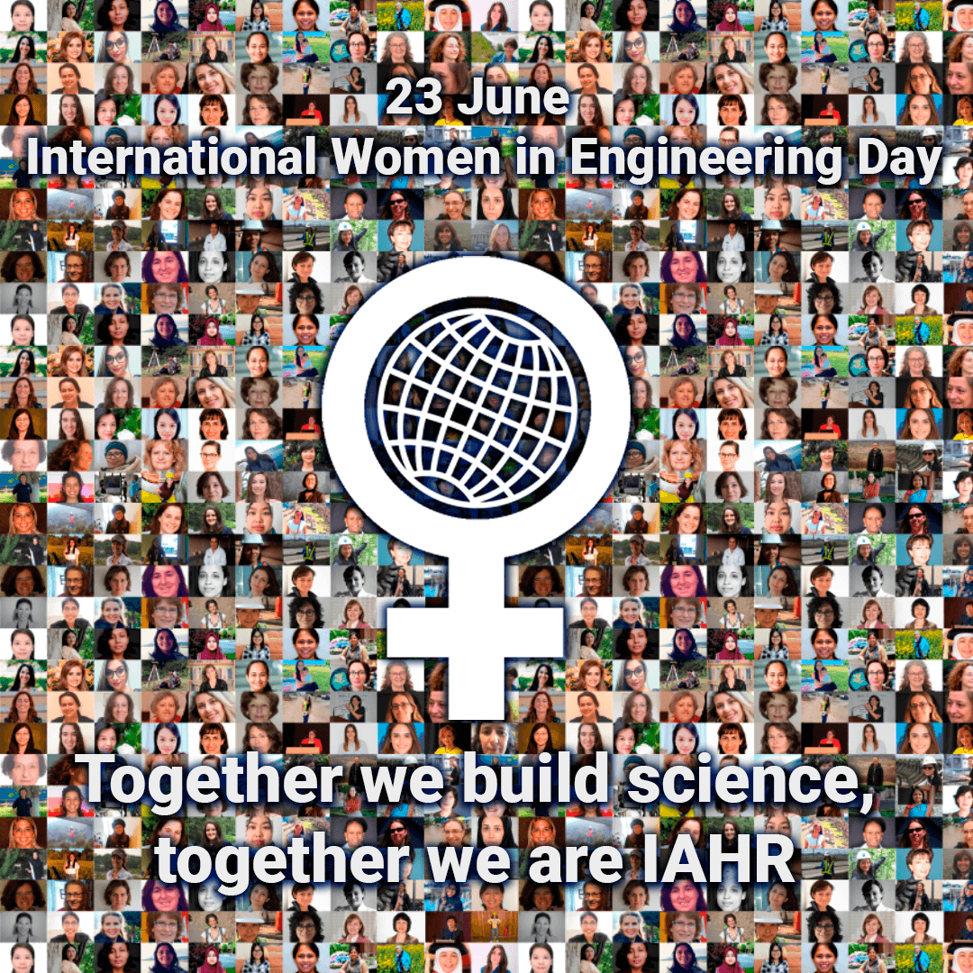International Women in Engineering Day- Together we built science-together we are IAHR 