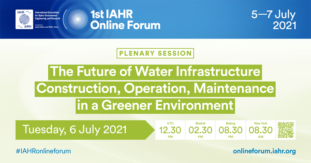 1st IAHR Online Forum: The Future of Water Infrastructure: Construction, Operation, Maintenance in a Greener Environment