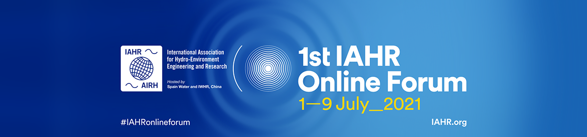 1st IAHR Online Forum: Hydro-Environmental Challenges, Solutions and Trends for Water Security