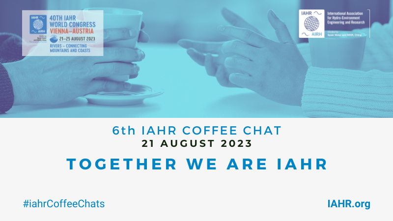 6th IAHR Coffee Chat: Together we are IAHR