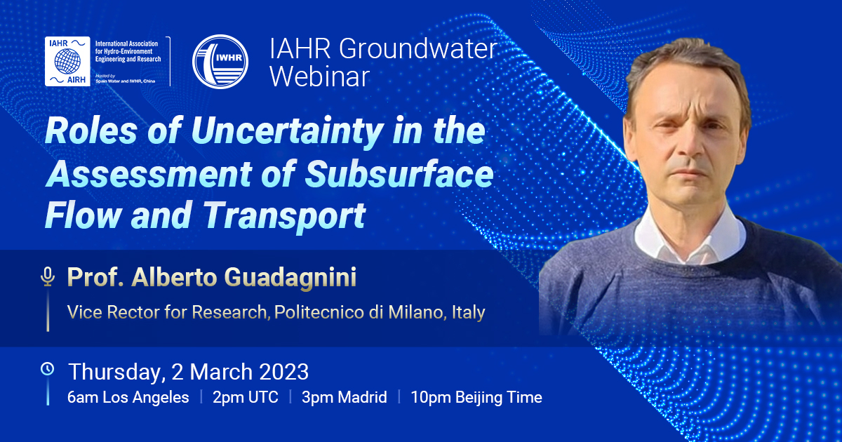 IAHR Groundwater Webinar on Roles of Uncertainty in the Assessment of Subsurface Flow and Transport 