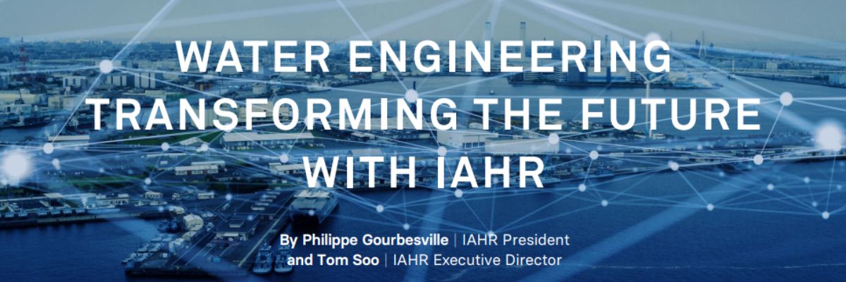 Water Engineering transforming the future with IAHR