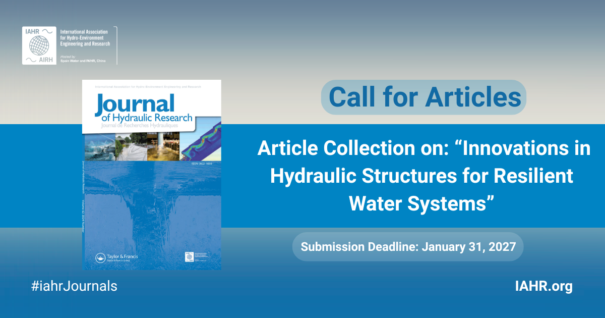 1783501233849134.png Article Collection JHR - Article Collection on “Innovations in Hydraulic Structures for Resilient Water Systems”.png